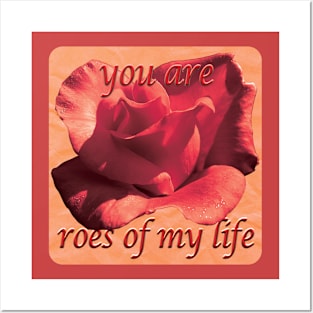 Rose of my life Posters and Art